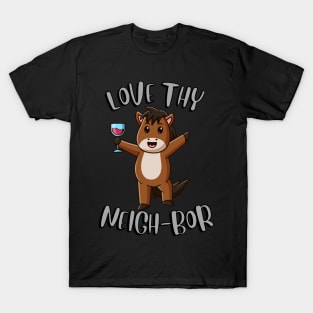 Love thy neigh-bor T-Shirt